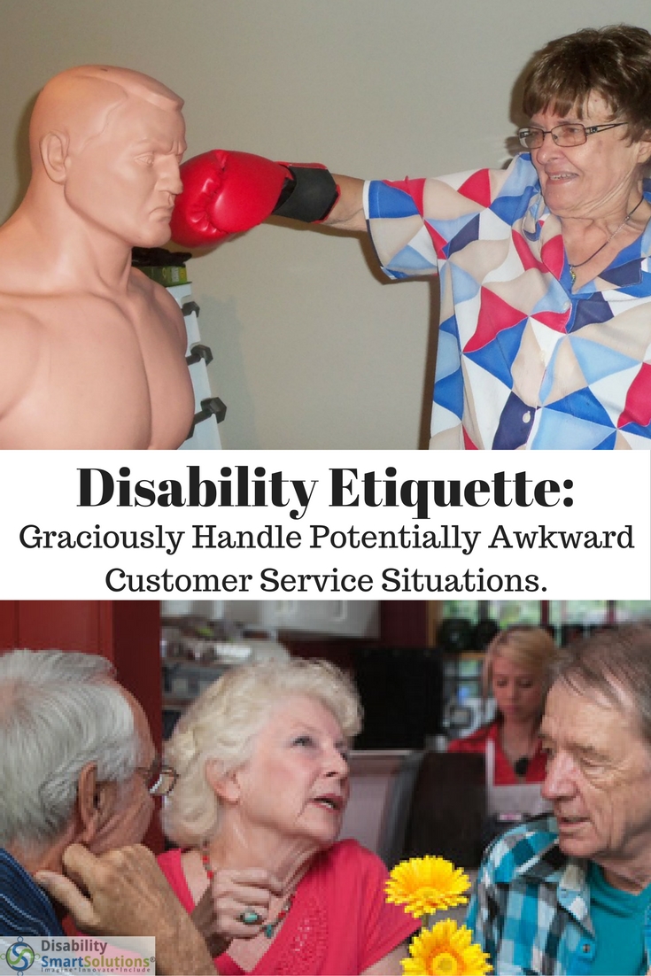 Disability Etiquette - Graciously Handle Potentially Awkward Customer Service Situations.